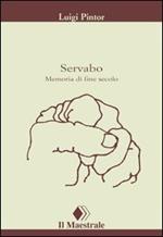 Servabo: memoria di fine secolo