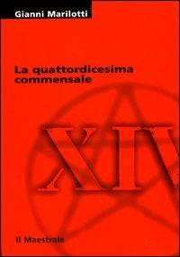 La quattordicesima commensale - Gianni Marilotti - copertina