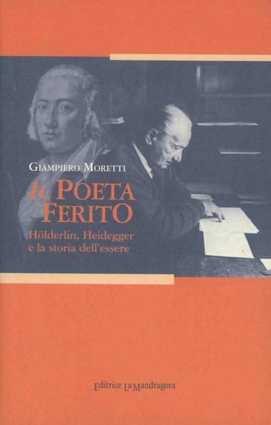 Il poeta ferito. Hölderlin, Heidegger e la storia dell'essere - Giampiero Moretti - copertina