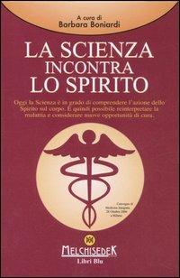 La scienza incontra lo spirito. Atti del Convegno (Milano, 26 ottobre 2006) - copertina