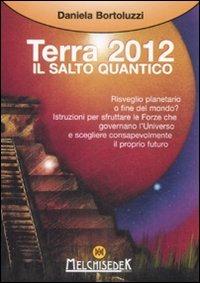 Terra 2012. Il salto quantico - Daniela Bortoluzzi - copertina