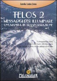 Telos. Vol. 2: Messaggi per illuminare un'umanità in trasformazione - Aurelia Louise Jones - copertina