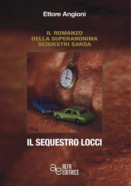 Il sequestro Locci. Ediz. integrale - Ettore Angioni - copertina