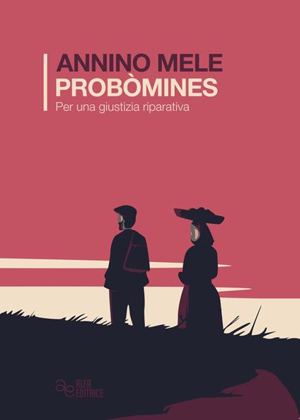 Probòmines. Per una giustizia riparativa - Annino Mele - copertina