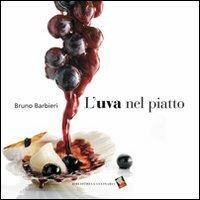 L'uva nel piatto - Bruno Barbieri - 4