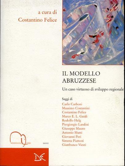 Il modello abruzzese. Un caso virtuoso di sviluppo regionale - copertina