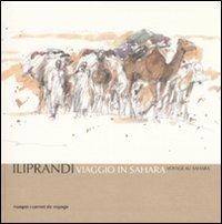 Viaggio in Sahara-Voyage au Sahara. Ediz. bilingue - Giancarlo Iliprandi - copertina