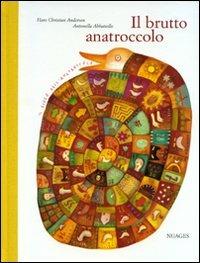 Il brutto anatroccolo. Ediz. illustrata - Hans Christian Andersen,Antonella Abbatiello - copertina