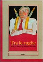 Tra le rughe. Storie di nonni che si fanno ricordare