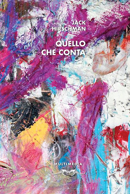 Quello che conta. Testo inglese a fronte - Jack Hirschman - copertina