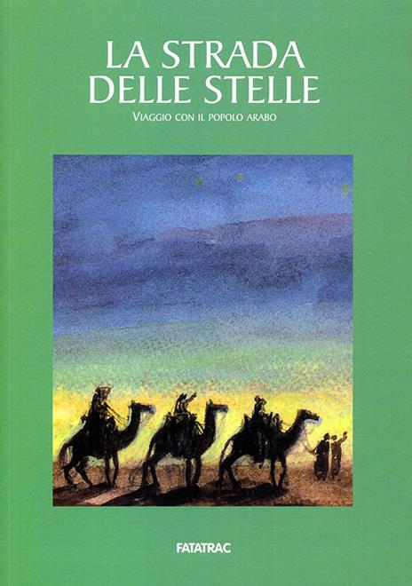 La strada delle stelle. Viaggio con il popolo arabo - 5