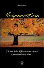 Regeneration. C'è una bella differenza tra curarsi e prendersi cura di sé...