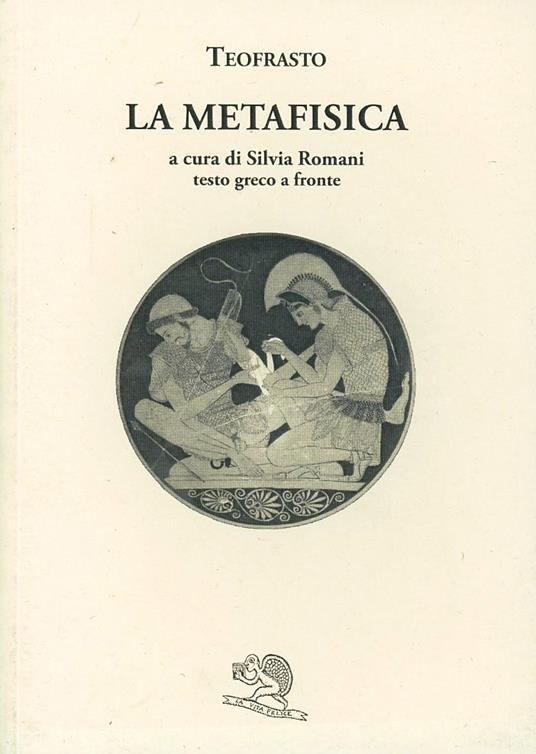 La metafisica. Testo greco a fronte - Teofrasto - copertina