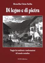 Di legno e di pietra. Viaggio fra tradizioni e trasformazioni del mondo contadino