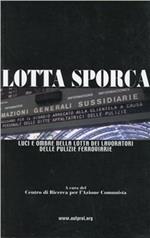 Lotta sporca. Luci e ombre della lotta dei lavoratori delle pulizie ferroviarie