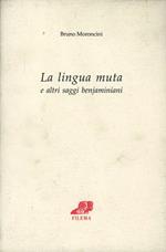 La lingua muta ed altri saggi benjaminiani