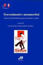 Travestimenti e metamorfosi. Percorsi dell'identità di genere tra epoche e culture