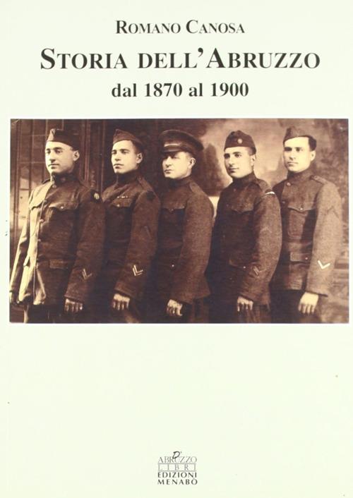 Storia dell'Abruzzo dal 1870 al 1900 - Romano Canosa - copertina