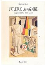 L'atleta e la nazione. Saggi di storia dello sport