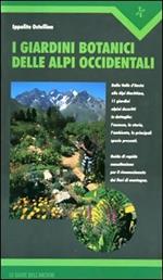 I giardini botanici delle Alpi occidentali