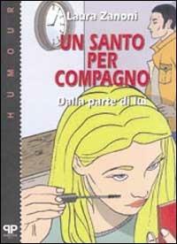 Un santo per compagno: dalla parte di lui - Laura Zanoni - copertina