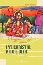 L' eucaristia. Rito e vita