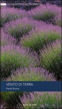 Vento di terra. Istria e Fiume: viaggio tra i Balcani e il Mediterraneo - Paolo Rumiz - copertina