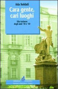 Cara gente cari luoghi. Vita torinese degli anni '30 e '40 - Ada Soldati - copertina