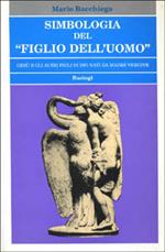 Simbologia del «Figlio dell'uomo». Gesù e gli altri figli di Dio nati da madre vergine