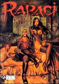 Rapaci. Vol. 1 - Jean Dufaux,Enrico Marini - copertina