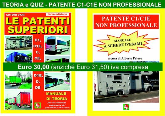 patenti superiori. Teoria e quiz ministeriali per la patente C1/C1E non  professionale alla luce della normativa vigente