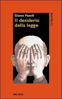 Il desiderio della legge - Giovambattista Fatelli - copertina