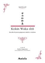 Kokin waka shû. Raccolta di poesie giapponesi antiche e moderne. Testo giapponese a fronte