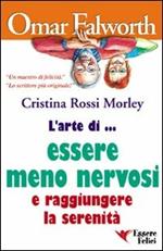 L'arte di... essere meno nervosi e raggiungere la serenità