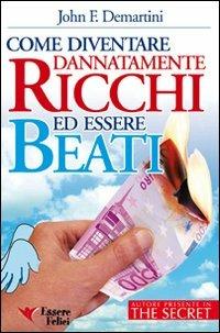 Come diventare dannatamente ricchi ed essere beati - John F. Demartini - 6