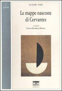 Le mappe nascoste di Cervantes. Ediz. italiana e spagnola - copertina