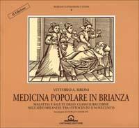 Medicina popolare in Brianza. Medicina e sanità delle classi subalterne nell'alto milanese tra '800 e '900 - Vittorio A. Sironi - copertina