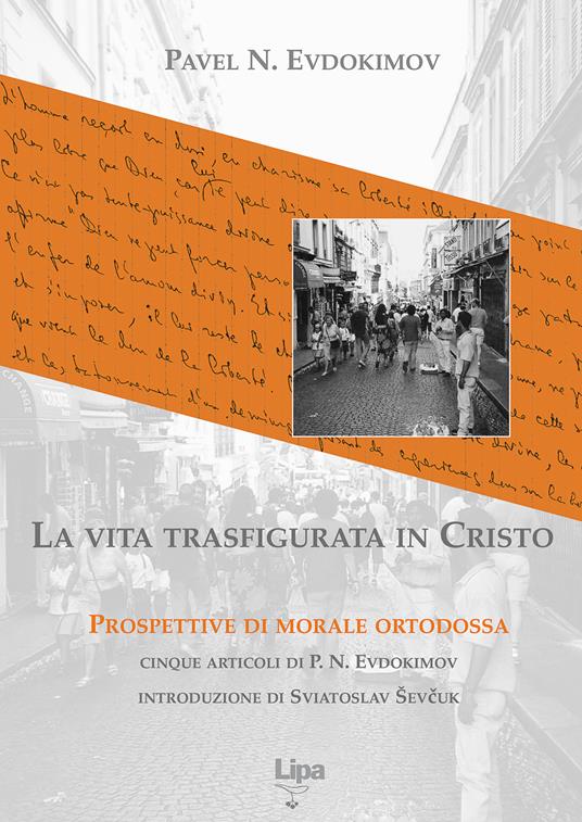 La vita trasfigurata in Cristo. Prospettive di morale ortodossa - Pavel Evdokìmov - copertina