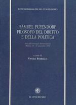 Samuel Pufendorf filosofo del diritto e della politica. Atti del Convegno internazionale (Milano, 11-12 novembre 1994)