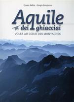 Aquile dei ghiacciai. Ediz. italiana e francese. Con DVD