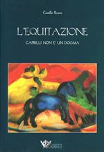 L' equitazione. Caprilli non è un dogma