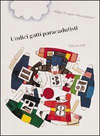 Undici gatti paracadutisti - Matteo Terzaghi,Marco Zürcher - copertina