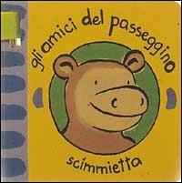 Gli amici del passeggino. Scimmietta - Emily Bolam - copertina