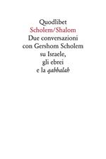 Scholem/Shalom. Due conversazioni con Gershom Scholem su Israele, gli ebrei e la qabbalah