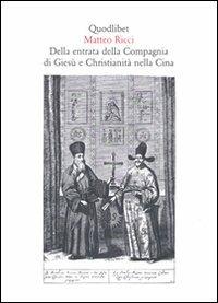 Della entrata della Compagnia di Gesù e christianità nella Cina - Matteo Ricci - copertina