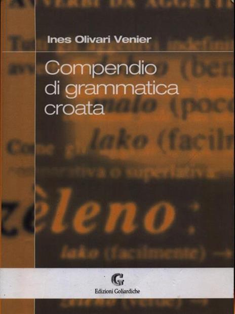 Compendio di grammatica croata - Ines Venier Olivari - 2
