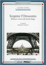 Scoprire l'800. Politica e storia del secolo lungo