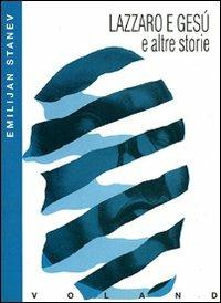 Lazzaro e Gesù e altre storie - Emilijan Stanev - copertina