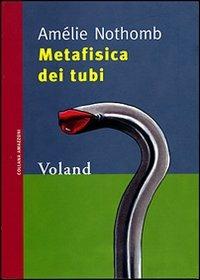 Metafisica dei tubi - Amélie Nothomb - copertina