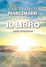 Il libro della creazione. Poema in 30 capitoli, premessa, prologo e finale